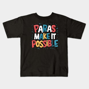 "Paras Make It Possible" Educator Appreciation Shirt Kids T-Shirt